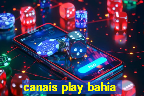 canais play bahia